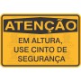 Em altura, use cinto de segurança